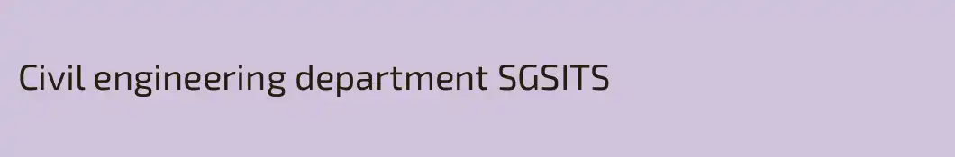 Civil engineering department SGSITS